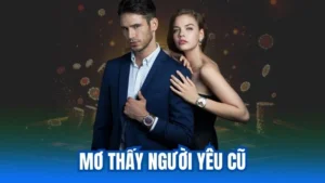 Giải Mã Các Con Số Về Giấc Mơ Thấy Người Yêu Cũ Chi Tiết