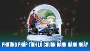 Phương Pháp Tính Lô Chuẩn Đánh Hàng Ngày Hiệu Quả Nhất