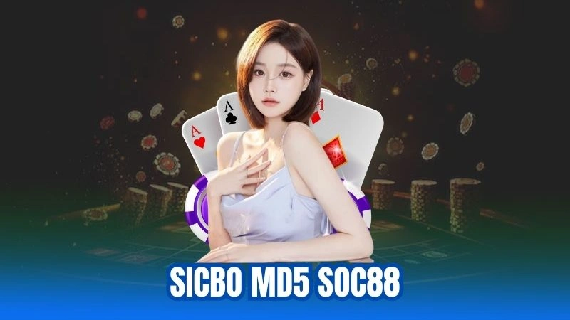 Sicbo MD5 Soc88 - Cách Chơi Và Mẹo Chiến Thắng